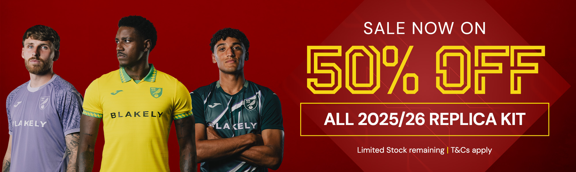 Sale now on 50% off all 2025/26 Replica Kit | Limited stock remaining | T&Cs apply